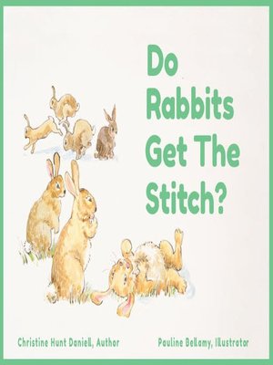 cover image of Do Rabbits Get the Stitch?